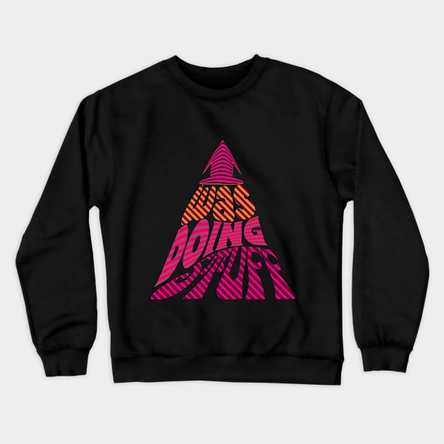 I was doing stuff Crewneck Sweatshirt by Liesl Weppen